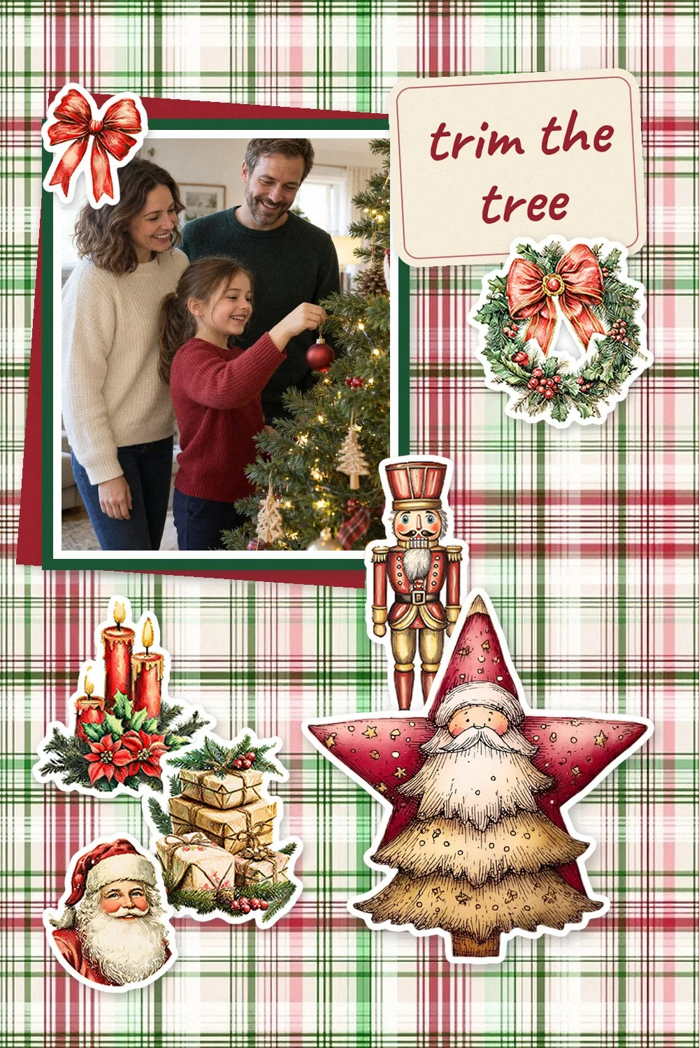 Christmas scrapbook layout on red and green plaid paper with a photo of a mother, father and daughter hanging an ornament on a Christmas tree, a large folk art star Santa, a nutcracker, a wreath with a red bow, candles, gifts and a Santa head, and the words trim the tree